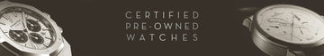 Introducing Experts Watches CPO Program - Experts Watches
